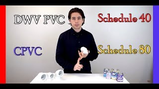 Differences between CPVC, DWV PVC, Schedule 40 PVC, and Schedule 80 PVC