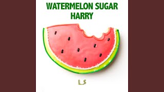 Video voorbeeld van "Harry - Watermelon Sugar"