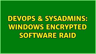 Celebrity DevOps & SysAdmins: Windows encrypted software raid Net Worth