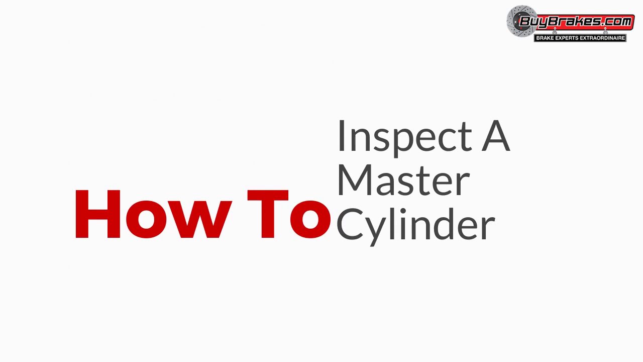 How To Inspect A Master Cylinder YouTube
