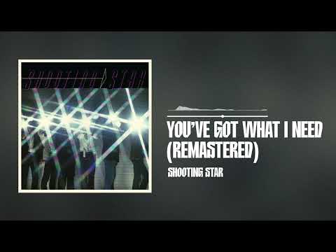Shooting Star - You've Got What I Need (Remastered) [Official Audio]