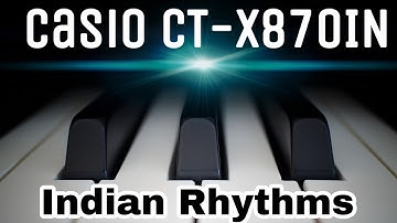 Casio CT-X870IN Indian Rhythms Overview | Prashant Verma Music