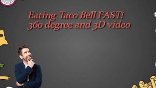 Eating Taco Bell FAST l 6 faces 1 3D l 360 l YouTube Movie Maker