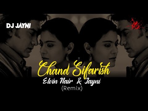 Chand Sifarish (Fanaa) - DJ Elvin \u0026 Jayni Australia (Remix) - Aamir khan, Kajol