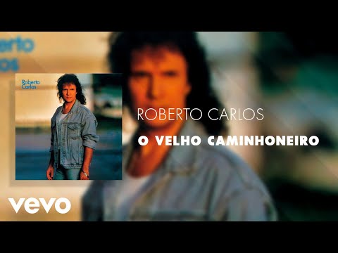 Roberto Carlos - O Velho Caminhoneiro (Áudio Oficial)