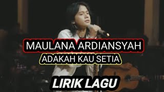 Maulana Ardiansyah lirik lagu ADAKAH KAU SETIA live Ska Reggae