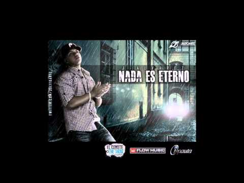 Nada Es Eterno ; J Alvarez ~ Con Letra