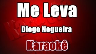 Video thumbnail of "Diogo Nogueira - Me Leva - Karaoke"