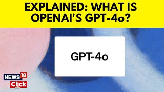 OpenAI | GPT-4o | ChatGPT | Make Way For A Faster, Smarter And Free AI Model For All Users | G18V