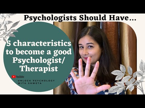 एक अच्छे मनोवैज्ञानिक के 5 गुण मैं एक प्रभावी मनोवैज्ञानिक कैसे बन सकता हूँ?