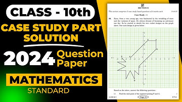 2024 Paper Solution Standard Mathematics | Case Study Based Questions Class 10th | ThinkMatix
