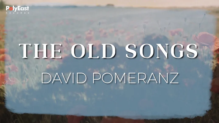 David Pomeranz - The Old Songs - (Official Lyric V...
