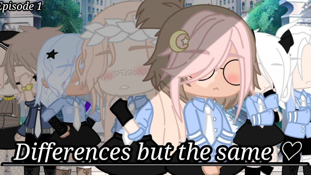 | Differences But The Same ♡ | Episode 1 | GCMM/GCS | Gacha Club | Lesbian Love Story | CANCELLED |