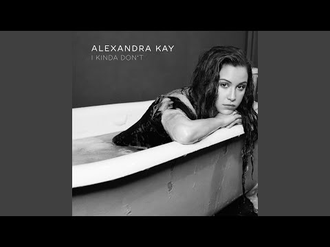 I Kinda Don't - Alexandra Kay