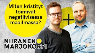 Miten kristityt toimivat negatiivisessa maailmassa? | Niiranen & Marjokorpi | 7