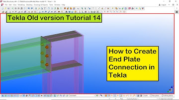 Tekla Old version Tutorial 14 | How to Create End Plate Connection in Tekla