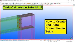 Tekla Old version Tutorial 14 | How to Create End Plate Connection in Tekla Net Worth
