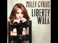 Miley Cyrus - Liberty Walk [HQ]