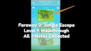 Faraway 2: Jungle Escape | Level 4 Walkthrough | All 3 Notes Collected