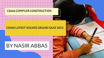 CS606 GRAND QUIZ LATEST SOLVED | 100% CORRECT SOLUTION | CS606 GRAND QUIZ MIDTERM 2021