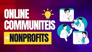 Boost Your Nonprofit with Online Communities: A Game-Changer for Growth!
