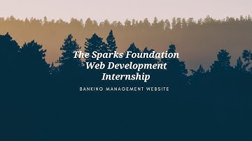 The Sparks Foundation Web Development Internship || Banking Management Website