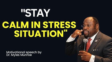 "Calm in the Storm: How to Manage Stress Effectively"||Myles Munroe|| #MylesMunroeInspiration