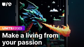 Make a living from your passion: How to turn your game into a business | Unite 2023