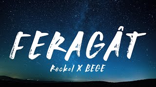 Reckol X BEGE - Feragât (Lyrics)