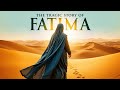UNTOLD STORY OF FATIMA Binti MUHAMMAD SAW UNTOLD STORY OF FATIMA Binti MUHAMMAD SAW
