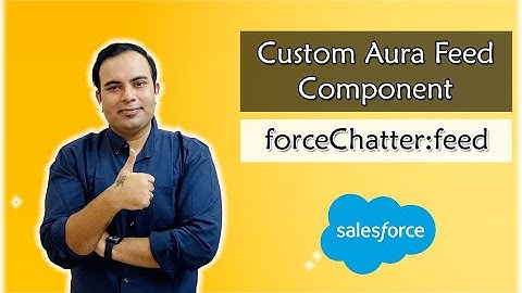 Custom Aura Feed Component 🔥 | forceChatter:feed | Chatter in #Salesforce | Salesforce Tutorials 🙌