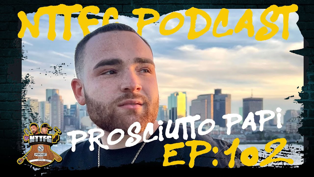 NTTFGPOD S4 Ep 102 w/Prosciutto Papi YouTube