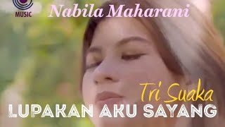 LUPAKAN AKU SAYANG [Tri Suaka~2023] cover by Nabila Maharani