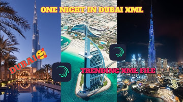 🥀One Night in Dubai 🥰 XML Video Editing Alight Motion Presets 🖤 #xml