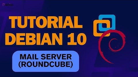 Instalasi dan Konfigurasi Mail Server (Roundcube) pada debian 10