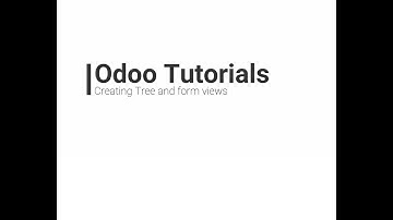Odoo: Create tree and form view