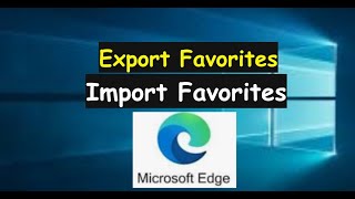 Export and Import Favorites FAST in Microsoft Edge Browser