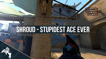 shroud - Stupidest Ace Ever (ESEA Pug)