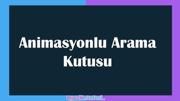 #HayatEveSigar Animasyonlu Arama Kutusu Yapımı (html, css)