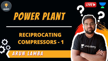 Reciprocating Compressor Part 1 | GATE/ESE 2021 | Arun Lamba Sir