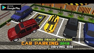 Luxury Prado Reverse Car Parking 2018: Driving Sim screenshot 4