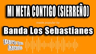 Video thumbnail of "Banda Los Sebastianes - Mi Meta Contigo (Sierreño) (Versión Karaoke)"