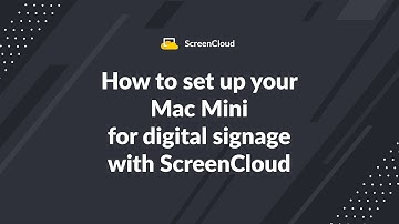 How to set up your Apple Mac Mini to power digital signage screens with ScreenCloud