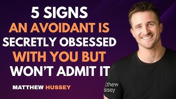 5 Signs an Avoidant Is Secretly Obsessed With You (But Won’t Admit It) | Matthew Hussey