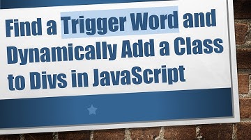 Find a Trigger Word and Dynamically Add a Class to Divs in JavaScript