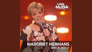 Miniatura de vídeo de "Margriet Hermans - Spiegelbeeld (Live Uit Liefde Voor Muziek)"