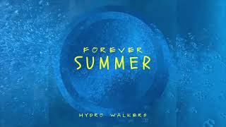 Hydro Walkers - Forever Summer (Original Mix)