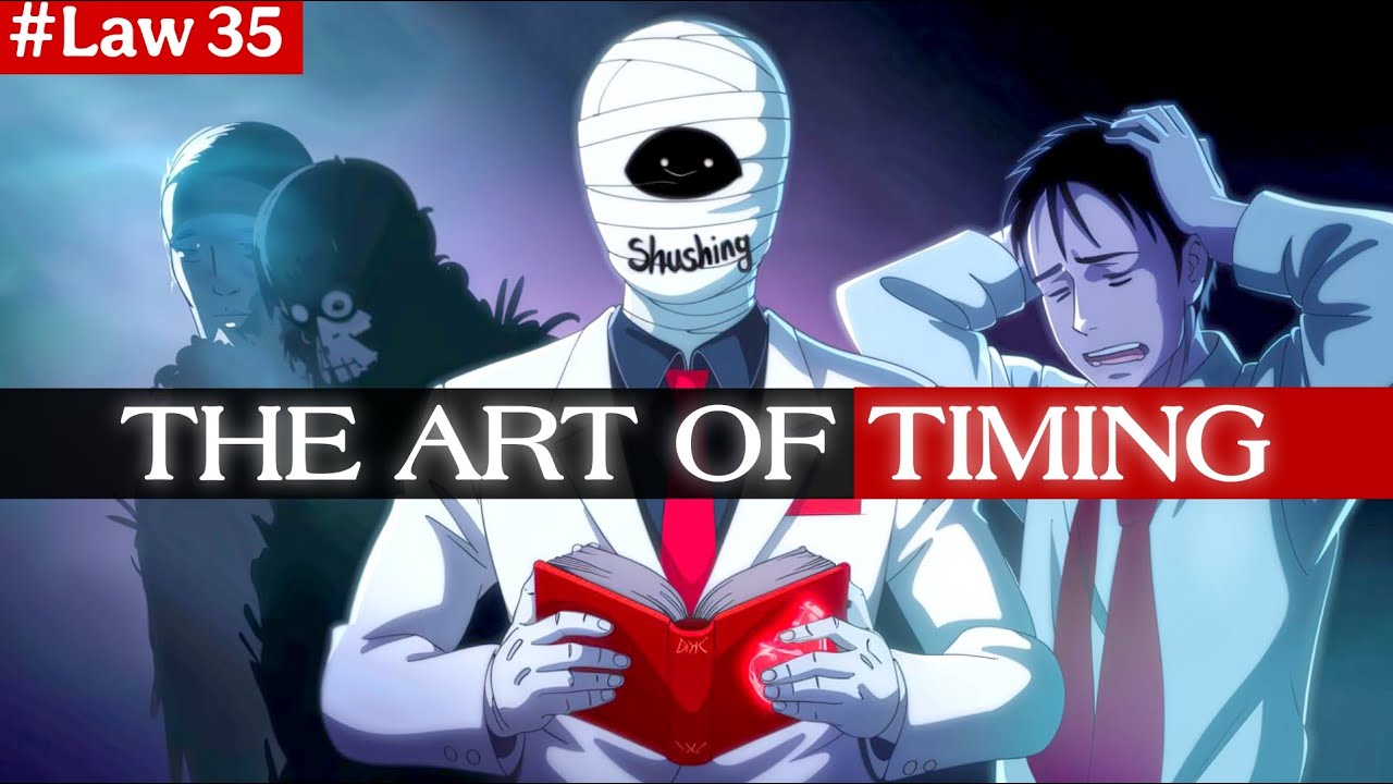 Law 35 of The 48 Laws of Power: Mastering the Art of Timing