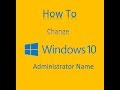How To Change Windows 10 Administrator Name !!!