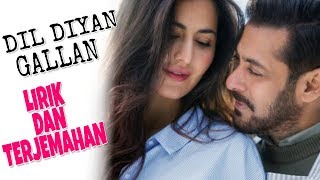 Dil Diyan Gallan FULL SONG | Lirik dan terjemahan | Bahasa